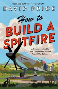 Enlarge image Cover: How to Build a Spitfire - Apollo