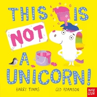 Enlarge image Cover: This Is NOT a Unicorn! - Nosy Crow Ltd