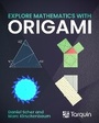 Cover: Exploring Mathematics with Origami - Tarquin Publications