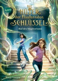 Cover: Die H&uuml;ter der fl&uuml;sternden Schl&uuml;ssel (2). Ruf des Magitoriums - Arena Verlag eBooks