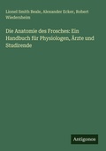 Cover: Die Anatomie des Frosches - Antigonos Verlag