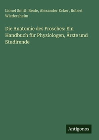 Enlarge image Cover: Die Anatomie des Frosches - Antigonos Verlag