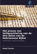 Cover: Het proces van heiligverklaring van de drie delen van de Hebreeuwse Bijbel - Uitgeverij Onze Kennis