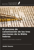 Cover: El proceso de canonizaci&oacute;n de las tres secciones de la Biblia hebrea - Ediciones Nuestro Conocimiento