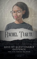 Cover: Amid My Questionable Existence - Rachel Tugutu