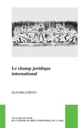Cover: Le champ juridique international - Martinus Nijhoff