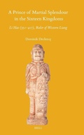 Cover: A Prince of Martial Splendour in the Sixteen Kingdoms: Li Hao (351-417), Ruler of Western Liang - Brill