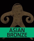 Cover: Asian Bronze - 4000 Years of Beauty - NAI Publishers