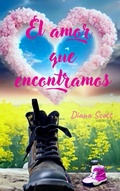 Cover: El amor que encontramos - Diana Scott