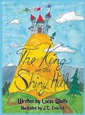 Cover: The King on the Shiny Hill - Fox and Brook Publishing