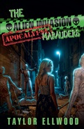 Cover: The Alien Invasion Apocalypse Marauders - Taylor Ellwood