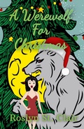 Cover: A Werewolf For Christmas - Roslyn St. Clair