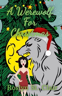 Enlarge image Cover: A Werewolf For Christmas - Roslyn St. Clair