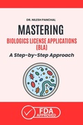 Cover: Mastering Biologics License Applications (BLA): A Step-by-Step Approach (Mastering the FDA Approval Process, #4) - DrMedHealth