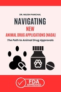Abbildung von: Navigating New Animal Drug Applications (NADA): The Path to Animal Drug Approvals (Mastering the FDA Approval Process, #8) - DrMedHealth