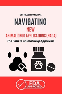 Abbildung von: Navigating New Animal Drug Applications (NADA): The Path to Animal Drug Approvals (Mastering the FDA Approval Process, #8) - DrMedHealth