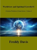 Cover: Worldview and Spiritual Growth #1 (Christian Worldview E-book Series, #6) - Freddy Davis