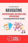 Abbildung von: Navigating the Investigational New Drug (IND) Applications: A Comprehensive Guide (Mastering the FDA Approval Process, #6) - DrMedHealth