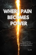 Cover: Where Pain Becomes Power - Ivy CB