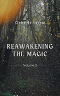 Cover: Reawakening the Magic - Volume 2 (Reawakening the Magic by Facing the Shadows, #2) - Claire de Voyant