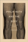 Cover: Philip Roth and the Body - Bloomsbury Academic