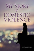 Cover: My Story Of Domestic Violence - Liberty Hill Publishing