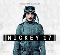 Cover: The Art and Making of Mickey 17 - Insight Editions