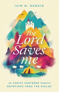Enlarge image Cover: The Lord Saves Me - P & R Publishing