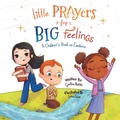 Cover: Little Prayers for Big Feelings - Trilogy Christian Publishing