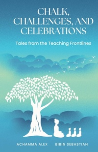 Enlarge image Cover: Chalk, Challenges, and Celebrations - Notion Press