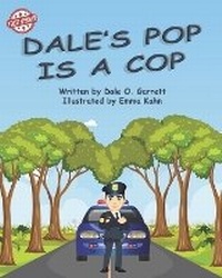 Abbildung von: Dale's Pop Is a Cop - D.O.G. Publishing