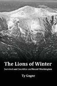 Abbildung von: The Lions of Winter, Survival and Sacrifice on Mount Washington - Tmc Books LLC