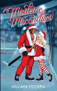 Enlarge image Cover: Mistletoe Misconduct - Giuliana Victoria Romance Author, LLC