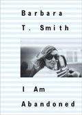 Cover: Barbara T. Smith: I Am Abandoned - Primary Information