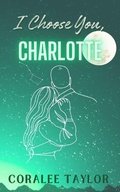 Cover: I Choose You, Charlotte - I See You, Charlotte