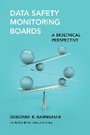 Cover: Data Safety Monitoring Boards - MIT Press