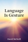 Cover: Language Is Gesture - MIT Press