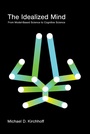 Cover: The Idealized Mind - MIT Press
