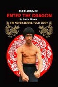 Cover: The Making of ENTER THE DRAGON - Lulu.com