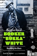 Cover: The Life and Music of Booker "Bukka" White - NYU Press