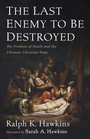 Cover: The Last Enemy to Be Destroyed - Wipf & Stock Publishers