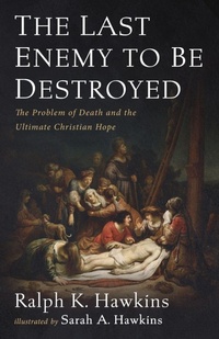 Enlarge image Cover: The Last Enemy to Be Destroyed - Wipf & Stock Publishers