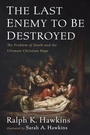 Cover: The Last Enemy to Be Destroyed - Wipf and Stock Publishers