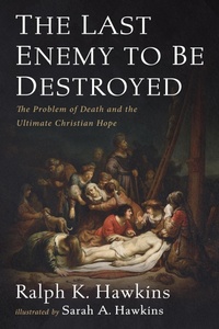Enlarge image Cover: The Last Enemy to Be Destroyed - Wipf and Stock Publishers