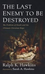 Cover: The Last Enemy to Be Destroyed - Wipf & Stock Publishers