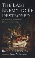 Cover: The Last Enemy to Be Destroyed - Wipf & Stock Publishers