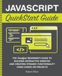 Cover: JavaScript QuickStart Guide - Clydebank Media LLC