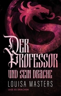 Cover: Der Professor und sein Drache (Lass es Drachen, #2) - Louisa Masters