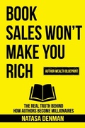 Cover: Book Sales Won't Make You Rich - Ultimate 48 Hour Author