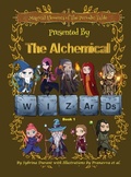 Cover: Magical Elements of the Periodic Table Presented By The Alchemical Wizards - Book 1 - Sybrina Publishing